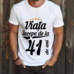Tricou Viata incepe la 41 de ani