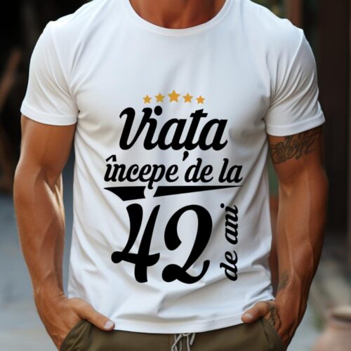 Tricou Personalizat Viața începe la 42 de ani