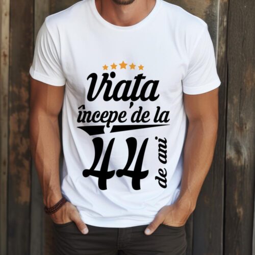 Tricou Personalizat Viața începe la 44 de ani
