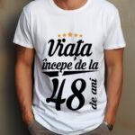 Tricou Viata incepe la 48 de ani