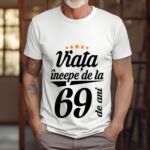 Tricou Viata incepe la 69 de ani