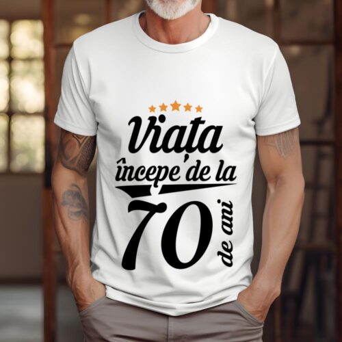 Tricou Personalizat Viața începe la 70 de ani