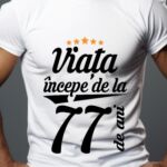 Tricou Viata incepe la 77 de ani