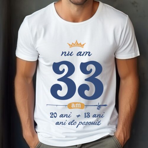 Tricou Nu am 33 am 20 cu 13 de ani de pescuit