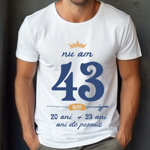 Tricou Nu am 43 am 20 cu 23 de ani de pescuit