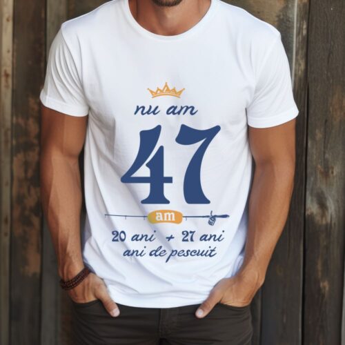 Tricou Nu am 47 am 20 cu 27 de ani de pescuit