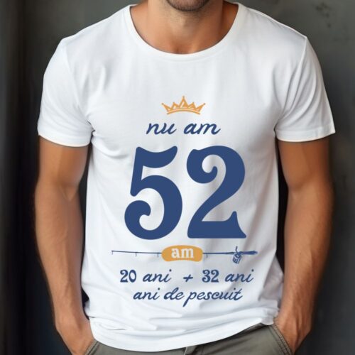 Tricou Nu am 52 am 20 cu 32 de ani de pescuit