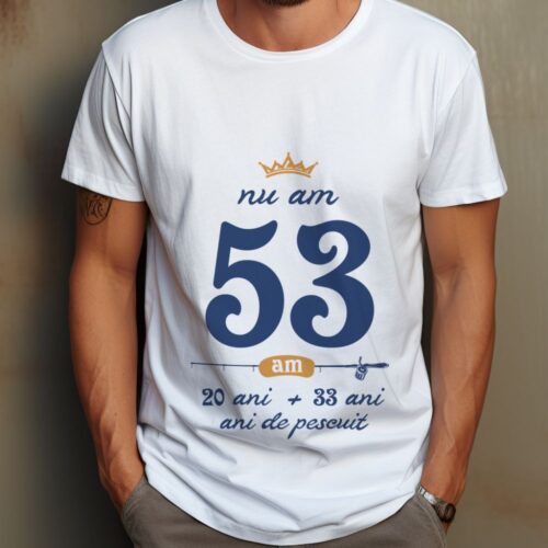 Tricou Nu am 53 am 20 cu 33 de ani de pescuit