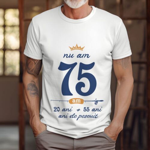 Tricou Nu am 75 am 20 cu 55 de ani de pescuit