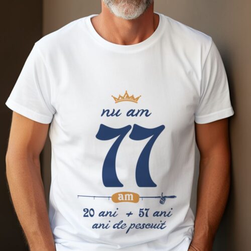 Tricou Nu am 77 am 20 cu 57 de ani de pescuit