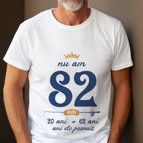 Tricou Nu am 82 am 20 cu 62 de ani de pescuit