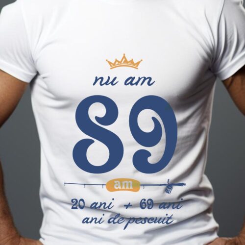 Tricou Nu am 89 am 20 cu 69 de ani de pescuit