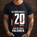Tricou Nu îmbătrânesc doar îmi crește valoarea – 20 ani