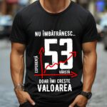 Tricou Nu îmbătrânesc doar îmi crește valoarea – 53 ani