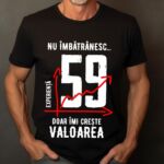 Tricou Nu îmbătrânesc doar îmi crește valoarea – 59 ani