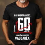 Tricou Nu îmbătrânesc doar îmi crește valoarea 60 ani