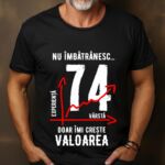Tricou Nu îmbătrânesc doar îmi crește valoarea – 74 ani