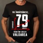 Tricou Nu îmbătrânesc doar îmi crește valoarea – 79 ani