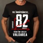 Tricou Nu îmbătrânesc doar îmi crește valoarea – 82 ani