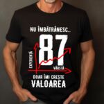 Tricou Nu îmbătrânesc doar îmi crește valoarea – 87 ani
