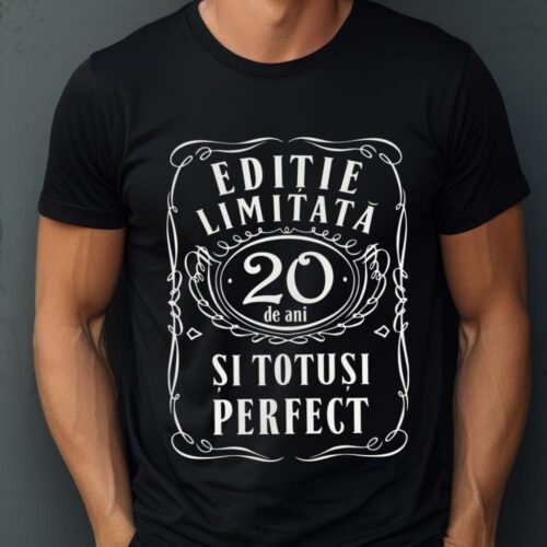 Tricou Editie Limitata 20 de Ani si Totusi Perfect