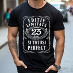 Tricou Editie Limitata 23 Ani si Totusi Perfect