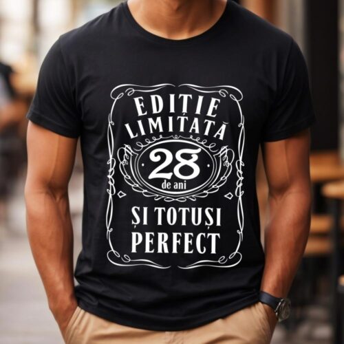 Tricou Editie Limitata 28 de Ani si Totusi Perfect