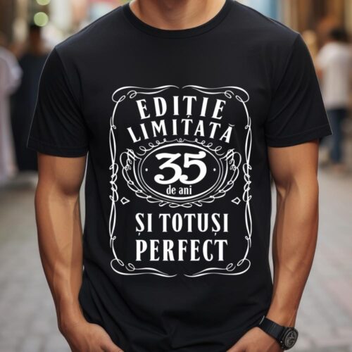 Tricou Editie Limitata 35 de Ani si Totusi Perfect