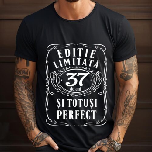 Tricou Editie Limitata 37 de Ani si Totusi Perfect