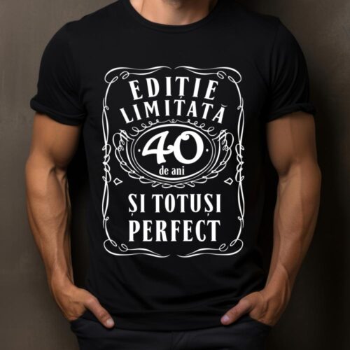 Tricou Editie Limitata 40 de Ani si Totusi Perfect