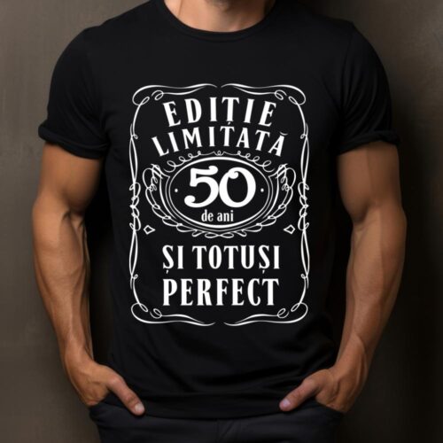 Tricou Editie Limitata 50 de Ani si Totusi Perfect