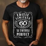 Tricou Editie Limitata 60 de Ani si Totusi Perfect