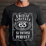 Tricou Editie Limitata 63 Ani si Totusi Perfect