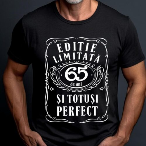 Tricou Editie Limitata 65 de Ani si Totusi Perfect