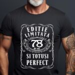 Tricou Editie Limitata 78 Ani si Totusi Perfect
