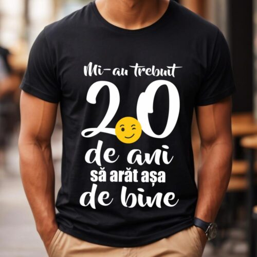 Tricou Mi-au trebuit 20 de ani sa arat așa de bine