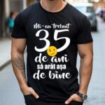 Tricou Mi-au trebuit 35 de ani să arăt așa de bine