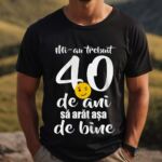 Tricou Mi-au trebuit 40 de ani sa arat așa de bine