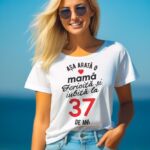 Tricou personalizat Așa arată o mamă fericită și iubită la 37 de ani