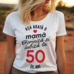 Tricou personalizat Așa arată o mamă fericită și iubită la 50 de ani