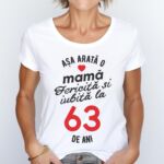 Tricou personalizat Așa arată o mamă fericită și iubită la 63 de ani