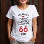 Tricou personalizat Așa arată o mamă fericită și iubită la 66 de ani