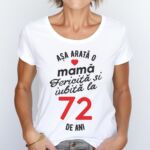 Tricou personalizat Așa arată o mamă fericită și iubită la 72 de ani