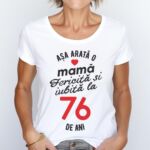 Tricou personalizat Așa arată o mamă fericită și iubită la 76 de ani