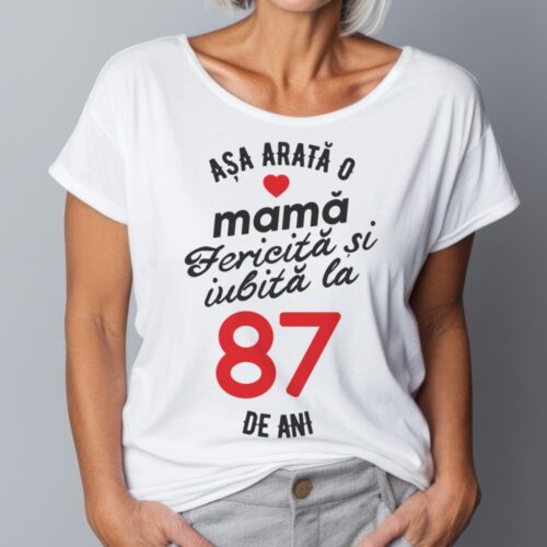 tricou personalizat asa arata mama fericita si iubita la 87 de ani