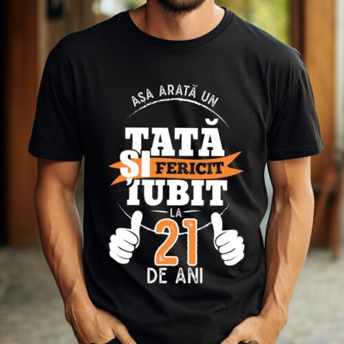 Tricou Așa Arata Un Tată fericit și iubit la 21 de ani