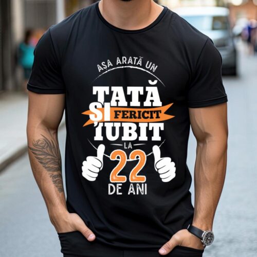 Tricou Așa Arata Un Tată fericit și iubit la 22 de ani