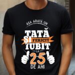 Tricou Personalizat Așa Arata Un Tată fericit și iubit la 25 de ani