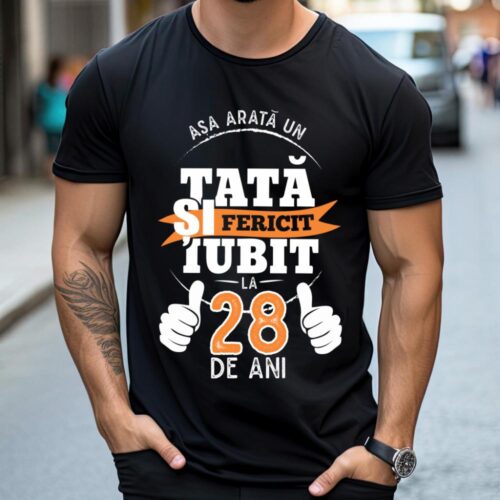 Tricou Așa Arata Un Tată fericit și iubit la 28 de ani