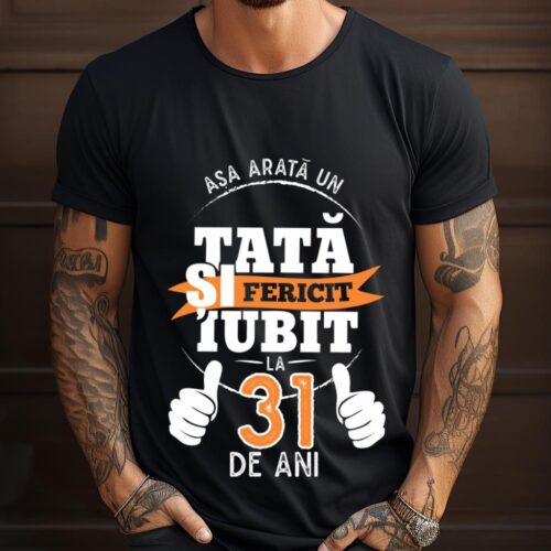 Tricou Așa Arata Un Tată fericit și iubit la 31 de ani
